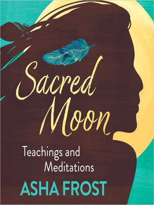 cover image of Sacred Moon Teachings and Meditations